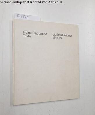 Gappmayr, Heinz und Gerhard Wittner: Text / Malerei