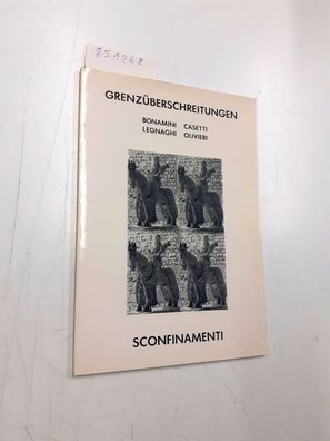 Hinterhäuser, Andreas: Grenzüberschreitungen - Sconfinamenti. Ausstellungskatalog Apr