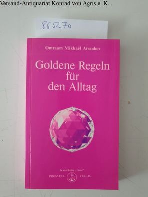 Aivanhov, Omraam Mikhael: Goldene Regeln für den Alltag