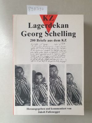 KZ-Lagerdekan Georg Schelling : 200 Briefe aus dem KZ :
