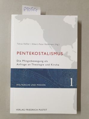 Pentekostalismus: Die Pfingstbewegung als Anfrage an Theologie und Kirche (Weltkirche