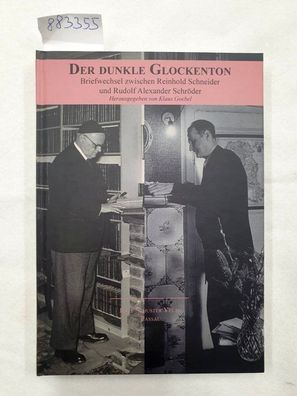 Der dunkle Glockenton : Briefwechsel zwischen Reinhold Schneider und Rudolf Alexander