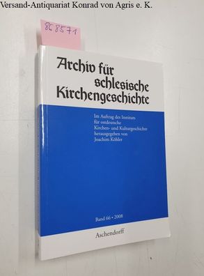 Köhler, Joachim (Hrsg.): Archiv für Schlesische Kirchengeschichte, Band 66 - 2008