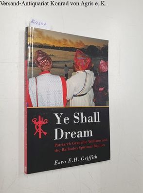 Griffith, Ezra E. H.: Ye Shall Dream :