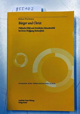 Pavelka, Jonas: Bürger und Christ: Politische Ethik und christliches Menschenbild bei