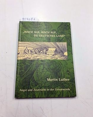 Freybe, Peter (Herausgeber): Wach auf, wach auf, du deutsches Land!: Martin Luther -