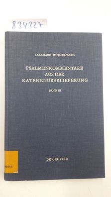 Mühlenberg, Ekkehard: Psalmenkommentare aus der Katenenüberlieferung: Untersuchungen