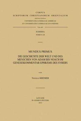 Kremer, Thomas: Mundus primus : die Geschichte der Welt und des Menschen von Adam bis