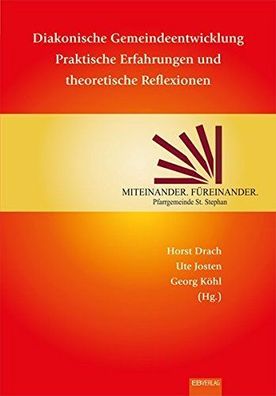 Drach, Horst, Ute Josten und Georg Köhl: Diakonische Gemeindeentwicklung: Praktische