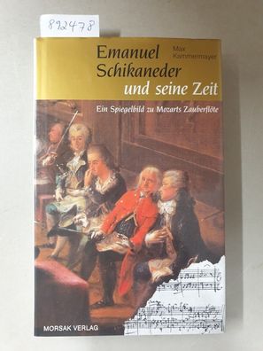 Emanuel Schikaneder und seine Zeit : mit Widmung des Autors und detailliertem Anschre