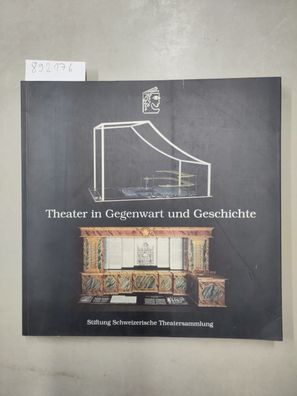 Theater in Gegenwart und Geschichte: Ein Fuhrer zur didaktischen Dauerausstellung der