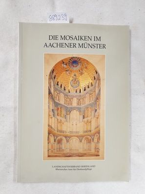 Die Mosaiken im Aachener Münster und ihre Vorstufen.