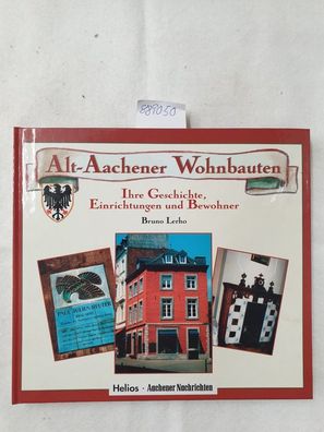 Alt-Aachener Wohnbauten : ihre Geschichte, Einrichtungen und Bewohner.