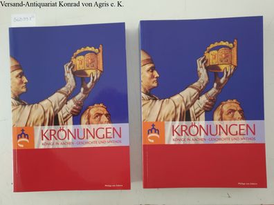 Kramp, Mario (Herausgeber): Krönungen : Könige in Aachen - Geschichte und Mythos: Kat