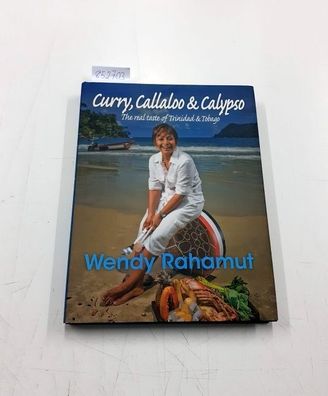 Rahamut, Wendy: Curry, Callaloo and Calypso HB: The Real Taste of Trinidad & Tobago
