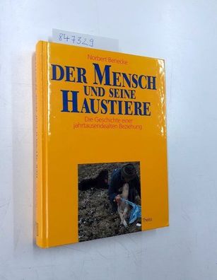 Benecke, Norbert: Der Mensch und seine Haustiere. Die Geschichte einer jahrtausendeal