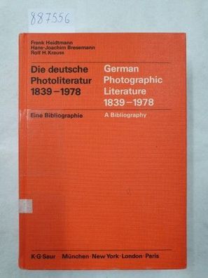 Die deutsche Photoliteratur 1839-1978 - Theorie, Technik, Bildleistungen :