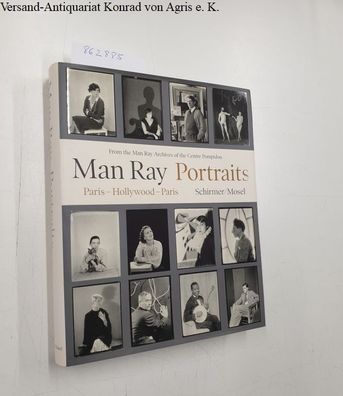 Cheroux, Clemet: Man Ray Portraits. Paris - Hollywood - Paris
