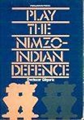 Gligoric, Svetozar: Play the Nimzo-Indian Defense (Pergamon Chess Openings)