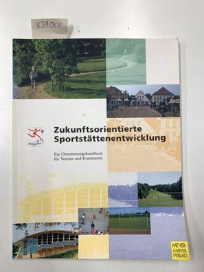 Koch, Jürgen (Mitwirkender): Zukunftsorientierte Sportstättenentwicklung; Teil: Bd. 1