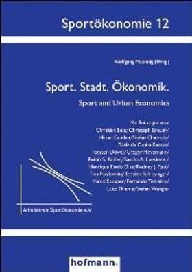Maennig, Wolfgang [Hrsg.] und Flávia da Cunha Bastos: Sport - Stadt - Ökonomik = Spor