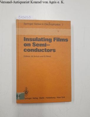 Schulz, M., G. Pensl and Walter Engl: Insulating Films on Semiconductors: Proceedings