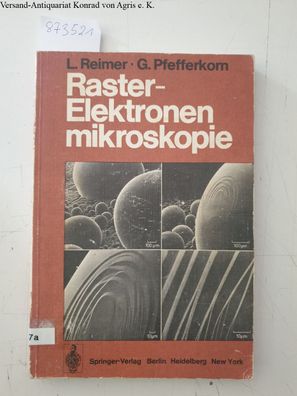Reimer, L. und G. Pfefferkorn: Raster-Elektronenmikroskopie