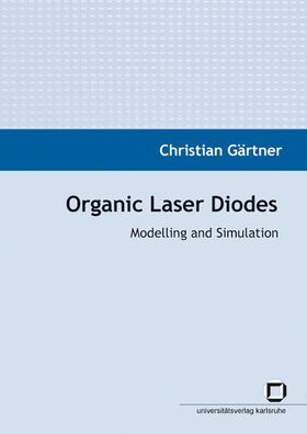 Gärtner, Christian: Organic laser diodes : modelling and simulation