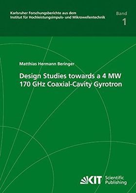 Beringer, Matthias Hermann: Design studies towards a 4 MW 170 GHz coaxial-cavity gyro