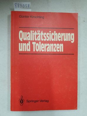 Qualitätssicherung und Toleranzen: Toleranz- und Prozeßanalyse für Entwicklungs- und