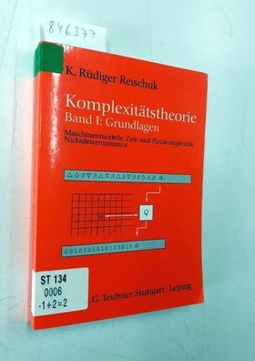 Reischuk, Rüdiger: Komplexitätstheorie; Teil: Bd. 1., Grundlagen : Maschinenmodelle,