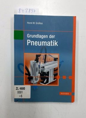 Grollius, Horst-Walter: Grundlagen der Pneumatik