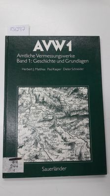 Matthias, Herbert J., Paul Kasper und Dieter Schneider: AVW, Amtliche Vermessungswerk