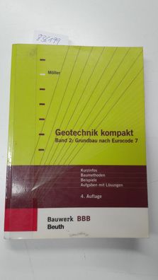 Möller, Gerd: Möller, Gerd: Geotechnik kompakt; Teil: Bd. 2., Grundbau nach Eurocode