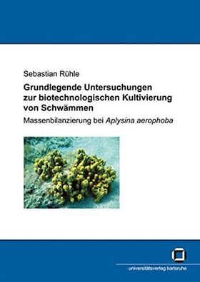 Rühle, Sebastian: Grundlegende Untersuchungen zur biotechnologischen Kultivierung von