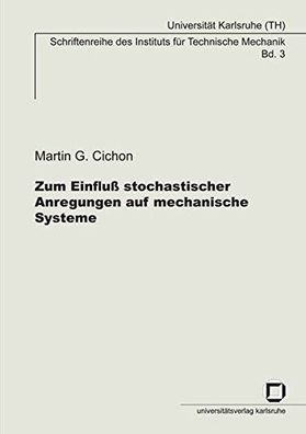 Cichon, Martin G.: Zum Einfluß stochastischer Anregungen auf mechanische Systeme