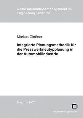 Gloßner, Markus: Integrierte Planungsmethodik für die Presswerkneutypplanung in der A