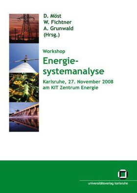 Möst, Dominik, Wolf Fichtner und Armin Grunwald: Energiesystemanalyse : Tagungsband d