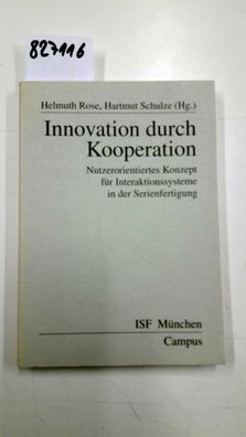 Rose, Helmuth und Hartmut Schulze: Innovation durch Kooperation: Nutzerorientiertes K
