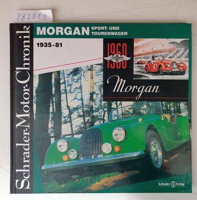 Morgan Sport- und Tourenwagen - 1935-81 (Schrader-Motor-Chronik No. 48) :