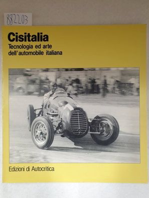 Cisitalia : Tecnologia ed arte dell' automobile italiana :