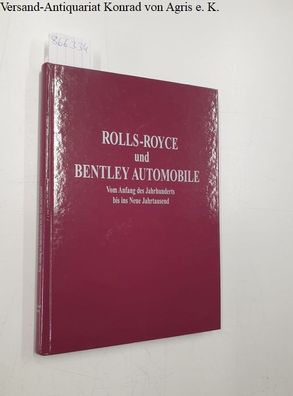 Roßfeldt, Klaus-Josef: Rolls-Royce und Bentley-Automobile : vom Anfang des Jahrhunder