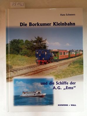 Die Borkumer Kleinbahn und die Schiffe der A.G. "Ems" :