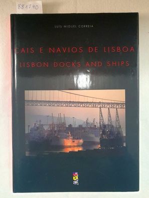 Cais e Navios de Lisboa - Lisbon Docks and Ships :