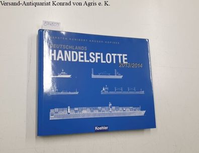Krüger-Kopiske, Karsten Kunibert: Deutschlands Handelsflotte 2013: