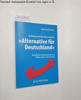 Krautkrämer, Felix: Aufstieg und Etablierung der "Alternative für Deutschland" :