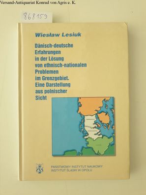 Lesiuk, Wieslaw: Dänisch-deutsche Erfahrungen in der Lösung von ethnisch-nationalen P