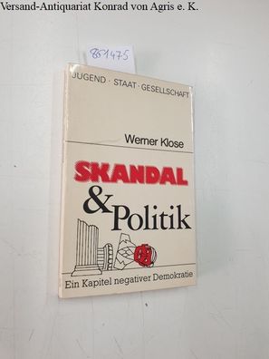 Klose, Werner: Skandal und Politik : ein Kapitel negativer Demokratie.