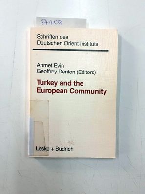 Evin, Ahmet: Turkey and the European Community (Schriften des Deutschen Orient - Inst