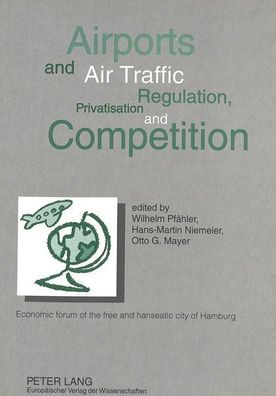 Airports and Air Traffic: Regulation, Privatisation, and Competition